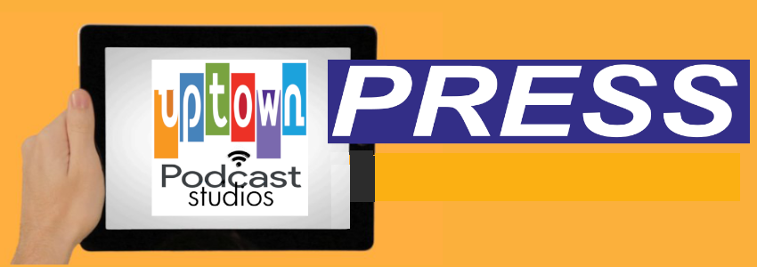 PRESS PAGE - Minnesota's Podcast Experts - Podcasting Since 2007 - Uptown Podcast Studios
